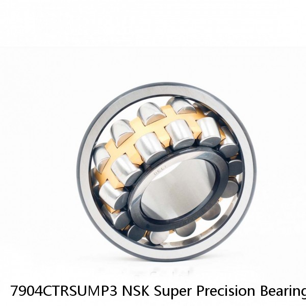 7904CTRSUMP3 NSK Super Precision Bearings